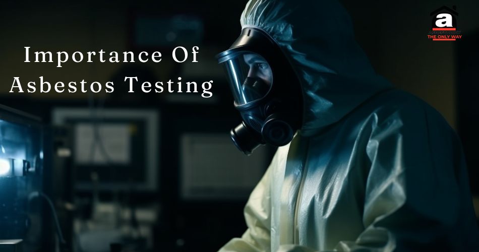 Importance Of Asbestos Testing Before Renovation Or Demolition