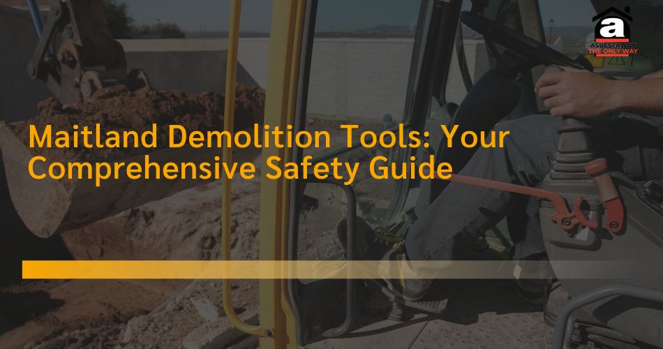 Maitland Demolition Tools: Your Comprehensive Safety Guide