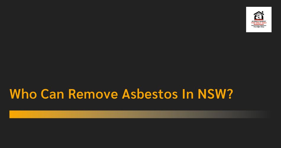 Remove Asbestos In NSW