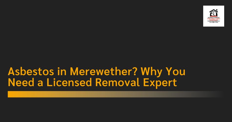 Asbestos in Merewether